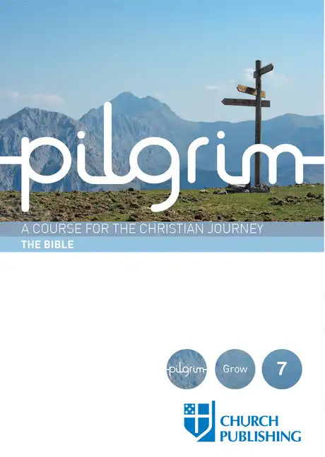 Pilgrim - The Bible: A Course for the Christian Journey - Paperback