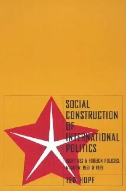Social Construction of Foreign Policy: Identities and Foreign Policies, Moscow, 1955 and 1999 - Paperback