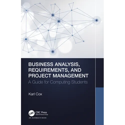 Business Analysis, Requirements, and Project Management: A Guide for Computing Students - Paperback