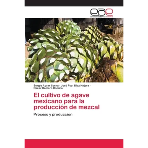 El cultivo de agave mexicano para la producción de mezcal - Paperback
