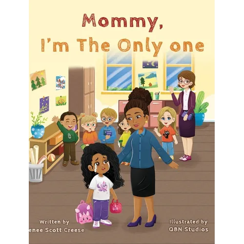 Mommy I'm The Only One: A Children's Book About Loving Your Natural Hair Texture! - Hardcover
