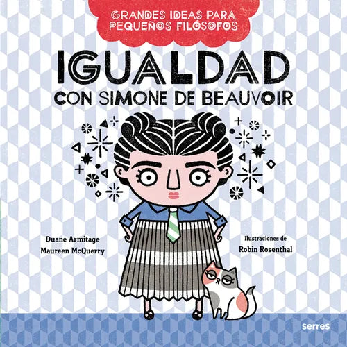 Igualdad Con Simone de Beauvoir / Big Ideas for Little Philosophers: Equality with Simone de Beauvoir - Paperback