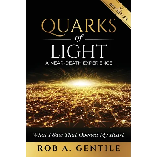 Quarks of Light: A Near-Death Experience - Paperback