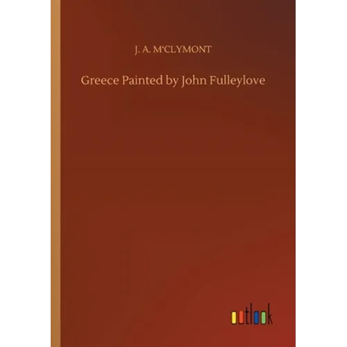 Greece Painted by John Fulleylove - Paperback