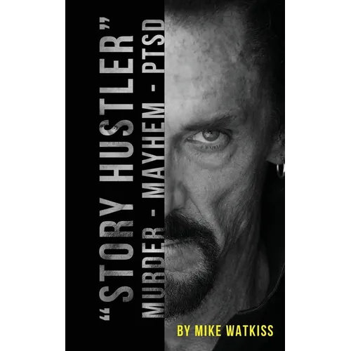 "Story Hustler": Murder-Mayhem-PTSD - Paperback