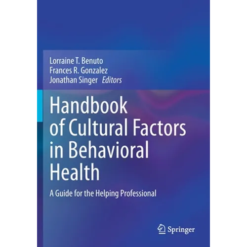 Handbook of Cultural Factors in Behavioral Health: A Guide for the Helping Professional - Paperback