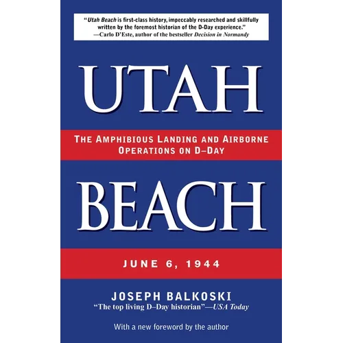 Utah Beach: The Amphibious Landing and Airborne Operations on D-Day, June 6, 1944 - Paperback