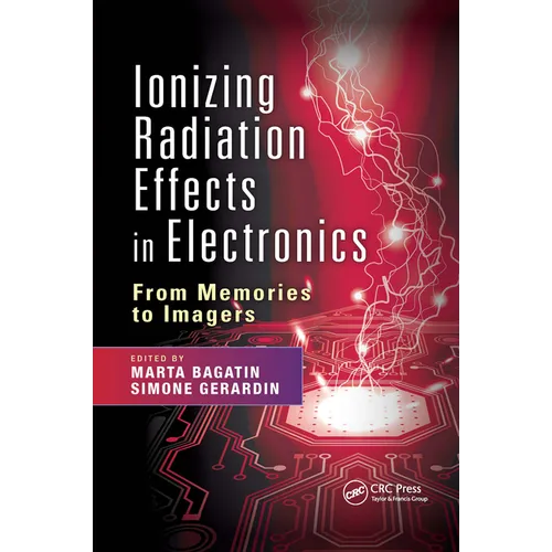 Ionizing Radiation Effects in Electronics: From Memories to Imagers - Paperback