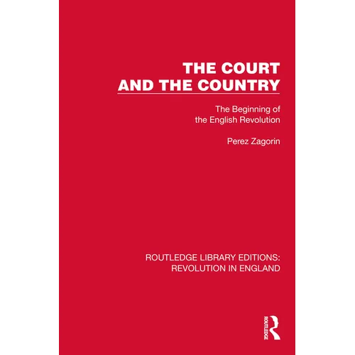 The Court and the Country: The Beginning of the English Revolution - Paperback