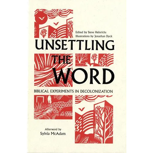 Unsettling the Word: Biblical Experiments in Decolonization - Paperback