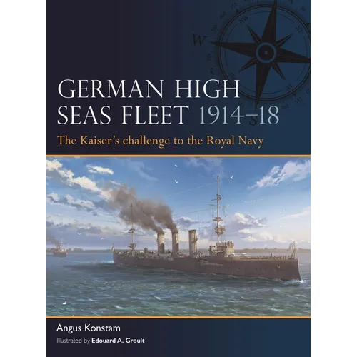 German High Seas Fleet 1914-18: The Kaiser's Challenge to the Royal Navy - Paperback