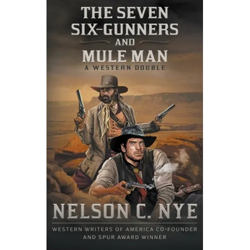The Seven Six-Gunners and Mule Man: A Western Double - Paperback