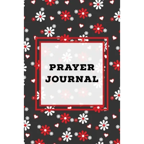 Prayer Journal: Prompts Book, Write Daily Bible Scripture, Prayer Requests Pages, Personal Relationship With The Lord Journey, Prayers, Thankful To Go - Paperback