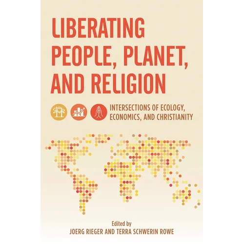 Liberating People, Planet, and Religion: Intersections of Ecology, Economics, and Christianity - Paperback