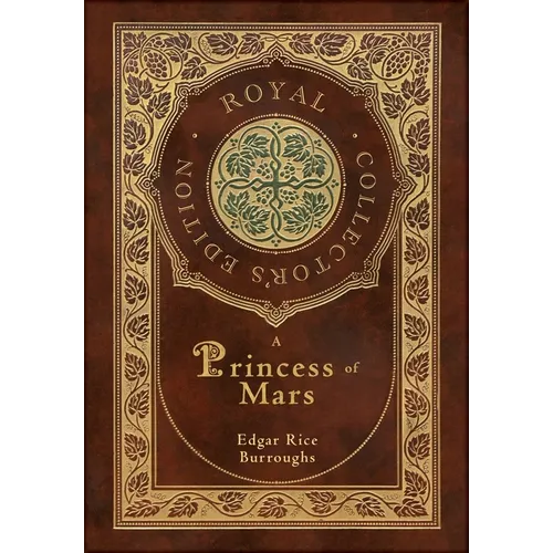 A Princess of Mars (Royal Collector's Edition) (Case Laminate Hardcover with Jacket) - Hardcover