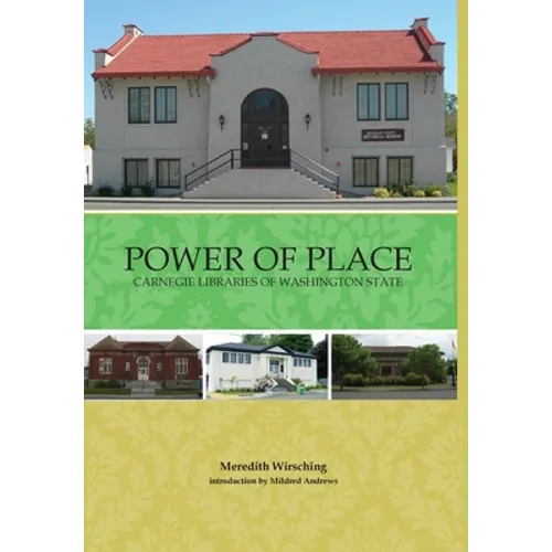 Power of Place: Carnegie Libraries in Washington State - Hardcover