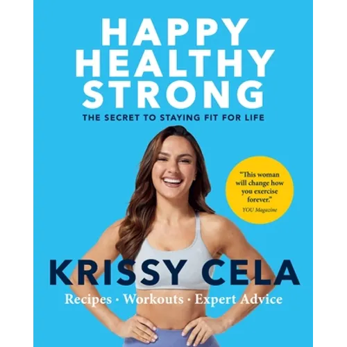 Happy, Healthy, Strong: The Secret to Staying Fit for Life - Paperback
