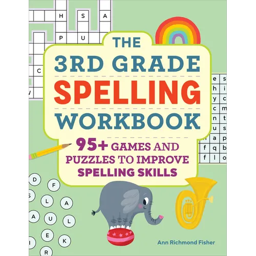 The 3rd Grade Spelling Workbook: 95+ Games and Puzzles to Improve Spelling Skills - Paperback
