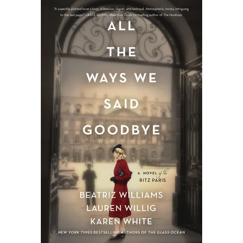 All the Ways We Said Goodbye: A Novel of the Ritz Paris - Paperback
