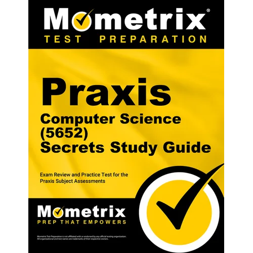 PRAXIS Computer Science (5652) Secrets Study Guide: Exam Review and Practice Test for the PRAXIS Subject Assessments - Paperback