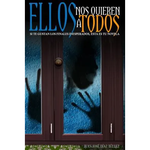 Ellos nos quieren a todos: Si te gustan los finales inesperados, ésta es tu novela - Paperback