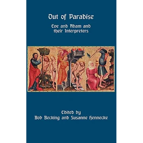 Out of Paradise: Eve and Adam and Their Interpreters - Hardcover