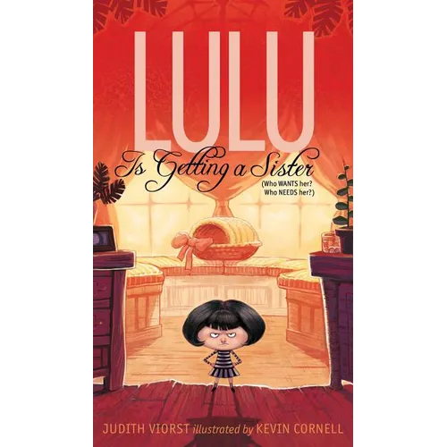 Lulu Is Getting a Sister: (Who Wants Her? Who Needs Her?) - Hardcover
