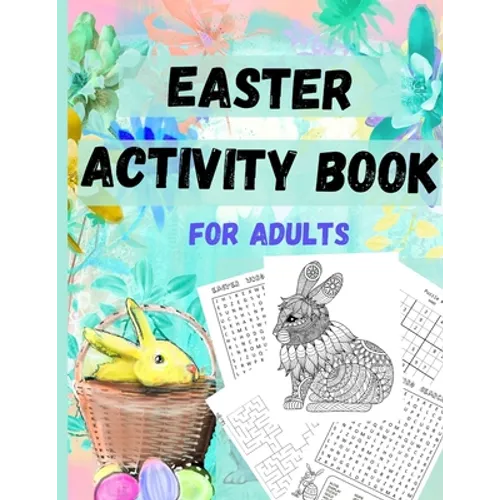 Easter Activity Book for everyone older kids, teens, and adults: Great Easter Gift for Relaxation and Stress Relief - Fun and Challenging Activity Boo - Paperback
