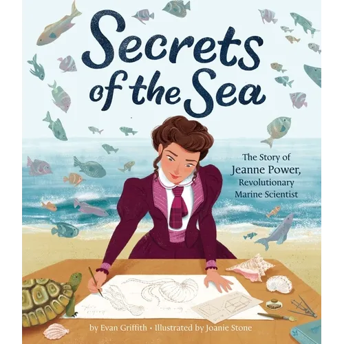 Secrets of the Sea: The Story of Jeanne Power, Revolutionary Marine Scientist - Hardcover