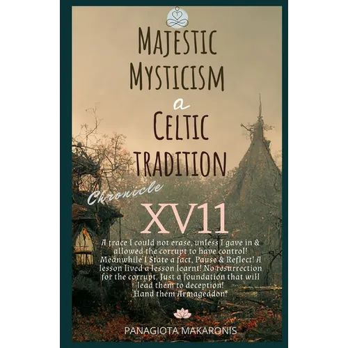 Majestic Mysticism a Celtic Tradition: Chronicle XV11 - Paperback