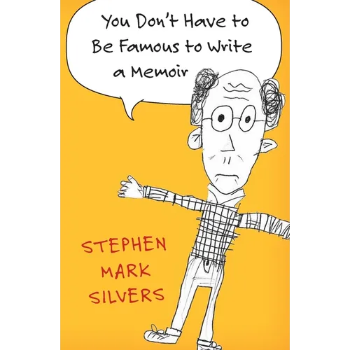 You Don't Have to be Famous to Write a Memoir - Paperback