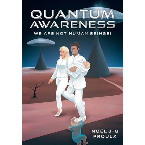 Quantum Awareness: We Are Not Human Beings! - Paperback