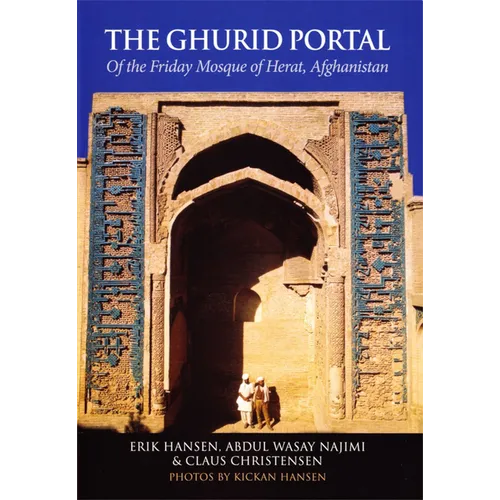 The Ghurid Portal: Of the Friday Mosque of Herat, Afghanistan - Paperback
