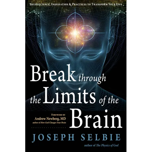 Break Through the Limits of the Brain: Experience Superconscious Awareness, Intuition, Vitality, Creativity, and Fulfilling Divine Joy - Paperback