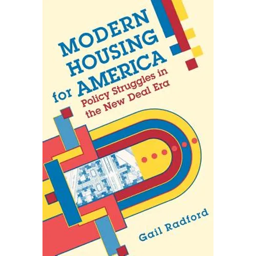 Modern Housing for America: Policy Struggles in the New Deal Era - Paperback