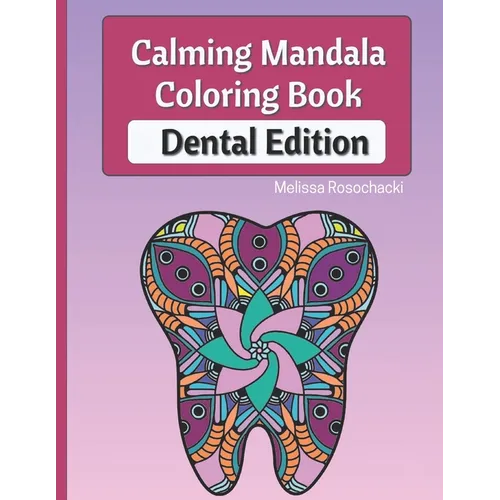 Calming Mandala Coloring Book Dental Edition - Paperback