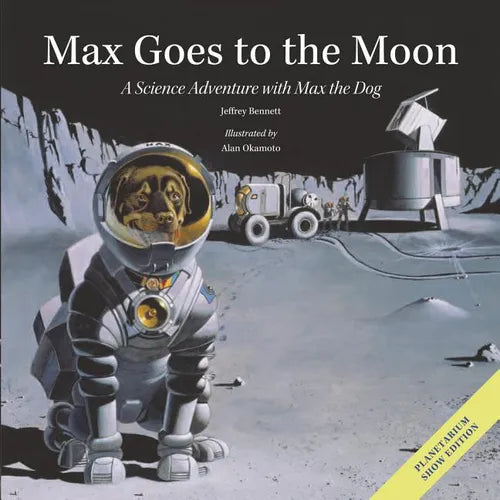 Max Goes to the Moon: A Science Adventure with Max the Dog - Hardcover
