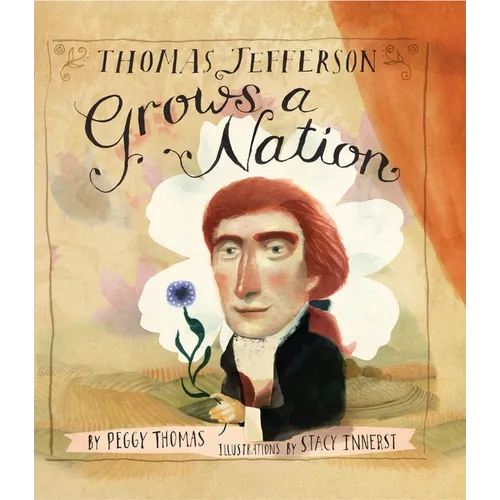 Thomas Jefferson Grows a Nation - Hardcover