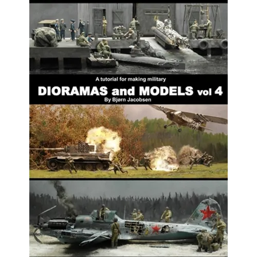 A tutorial for making military DIORAMAS and MODELS vol 4 - Paperback