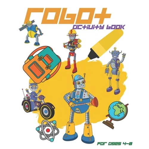 Robot Activity Book For Ages 4-8: Robot Activity Book With Coloring Pages, Mazes, Sudoku And More For Kids Ages 4-8 - Paperback