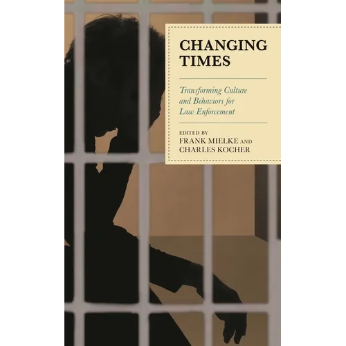 Changing Times: Transforming Culture and Behaviors for Law Enforcement - Paperback