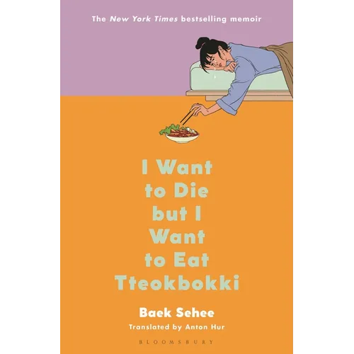 I Want to Die But I Want to Eat Tteokbokki: A Memoir - Hardcover