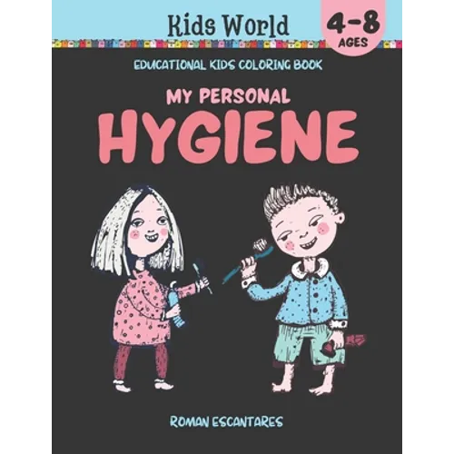 My Personal Hygiene. Educational Kids Coloring Book (Ages 4-8) - Paperback