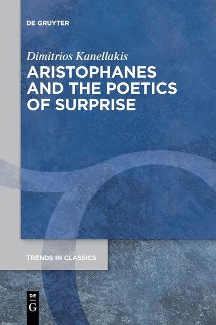Aristophanes and the Poetics of Surprise - Paperback