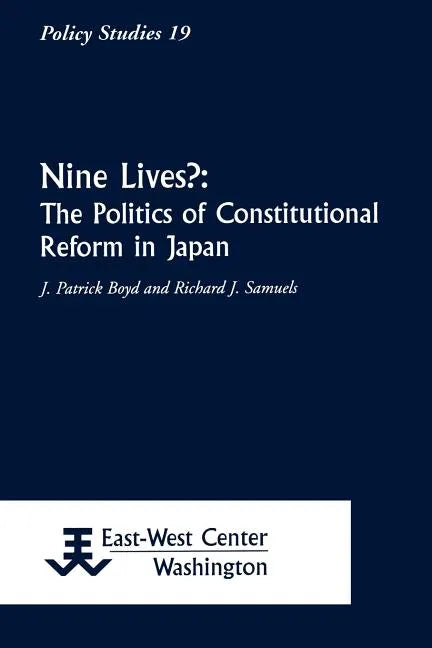 Nine Lives?: The Politics of Constitutional Reform in Japan - Paperback