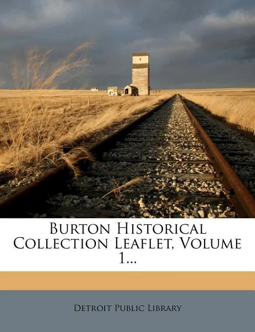 Burton Historical Collection Leaflet, Volume 1... - Paperback
