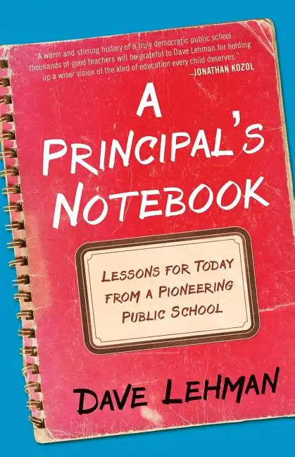 A Principal's Notebook: Lessons for Today from a Pioneering Public School - Paperback