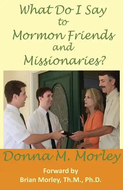 What Do I Say to Mormon Friends and Missionaries? - Paperback