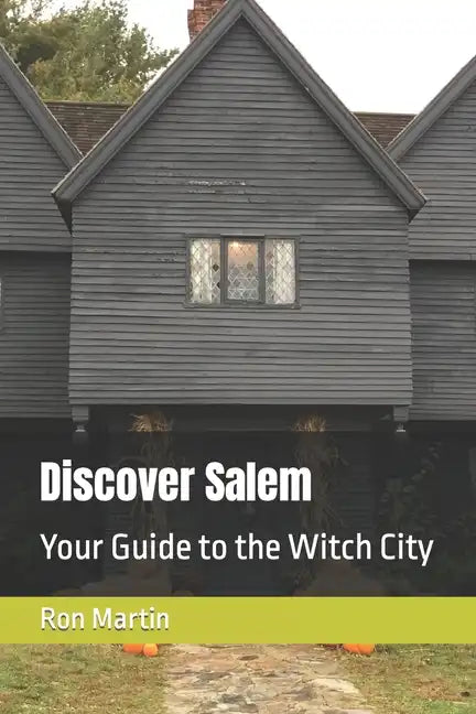 Discover Salem: Your Guide to the Witch City - Paperback