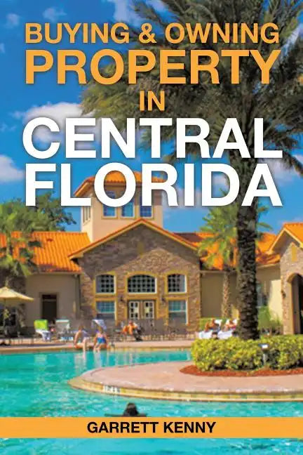 Buying & Owning Property in Central Florida - Paperback